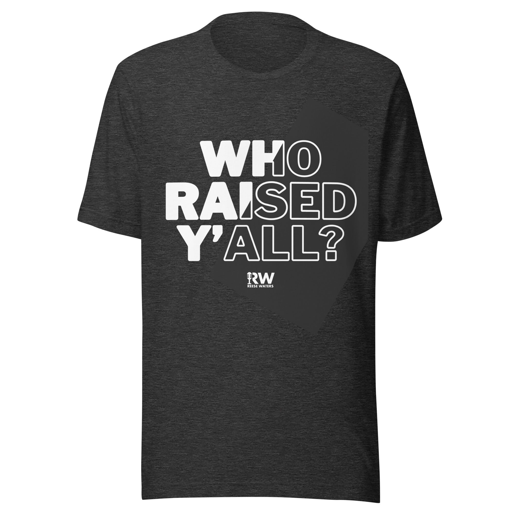 Who Raised Y'all